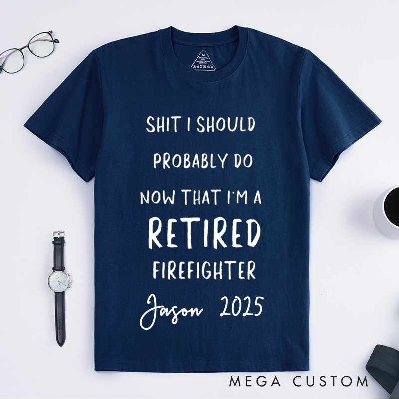 [Copy]Personalized Fireman Retired Firefighter Humorous Design Gift for Firefighter T-Shirt