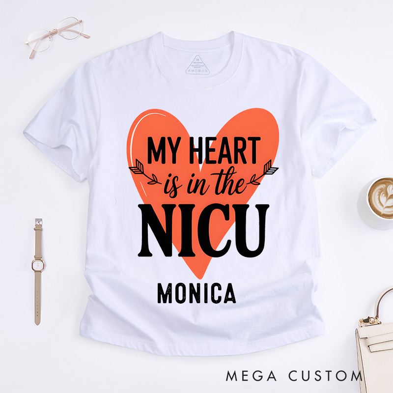 Personalized Nurse T-Shirts My Heart is in the NICU Fashion Design T-Shirts