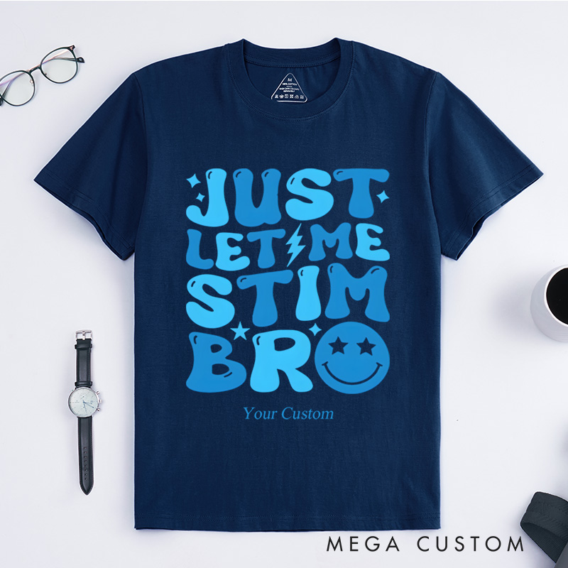 Personalized Just Let Me Stim Bro Autism Awareness T-Shirt