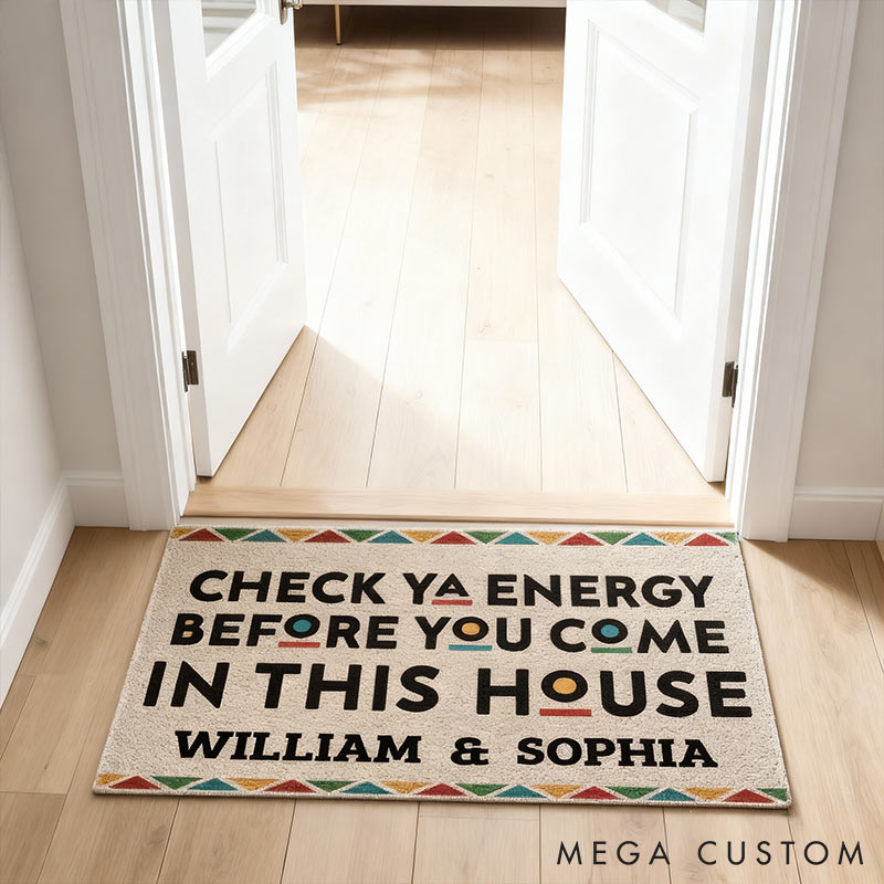 Personalized Check Ya Energy Before You Come In This House Couple Home Doormat with Names Non-Slip Durable Front Door Decor Gift for Couple