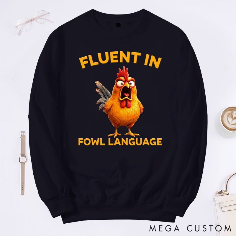 Personalized Pet Lover Fluent in Fowl Language Chicken Classic Sweatshirts