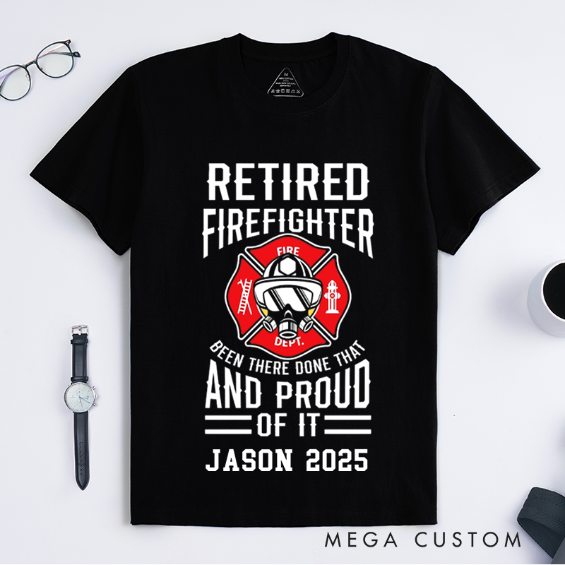 Personalized Fireman Retired Firefighter Proud of It Design Gift for Firefighter T-Shirt
