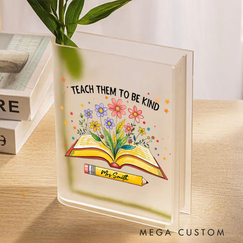 Personalized Book Vase for Teacher Teach Them to Be Kind Design Desk Decor Teacher Appreciation Gift