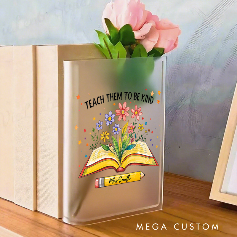 Personalized Book Vase for Teacher Teach Them to Be Kind Design Desk Decor Teacher Appreciation Gift