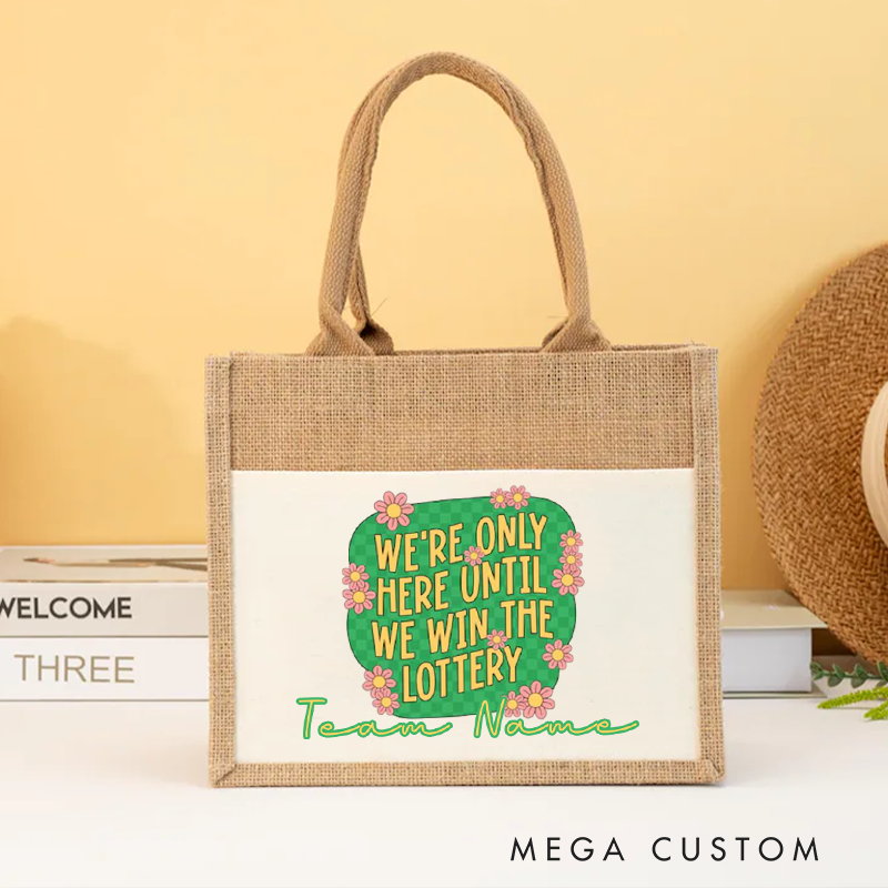Personalized Burlap Tote Bag Funny Lottery Quote Design Gift for Coworker or Employee