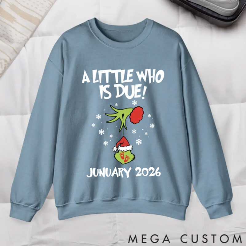 Personalized Custom Grincmas Pregnancy Announcement sweatshirt,Christmas Maternity,Christmas Pregnancy shirt,A little who is due sweatshirt,Baby Reveal