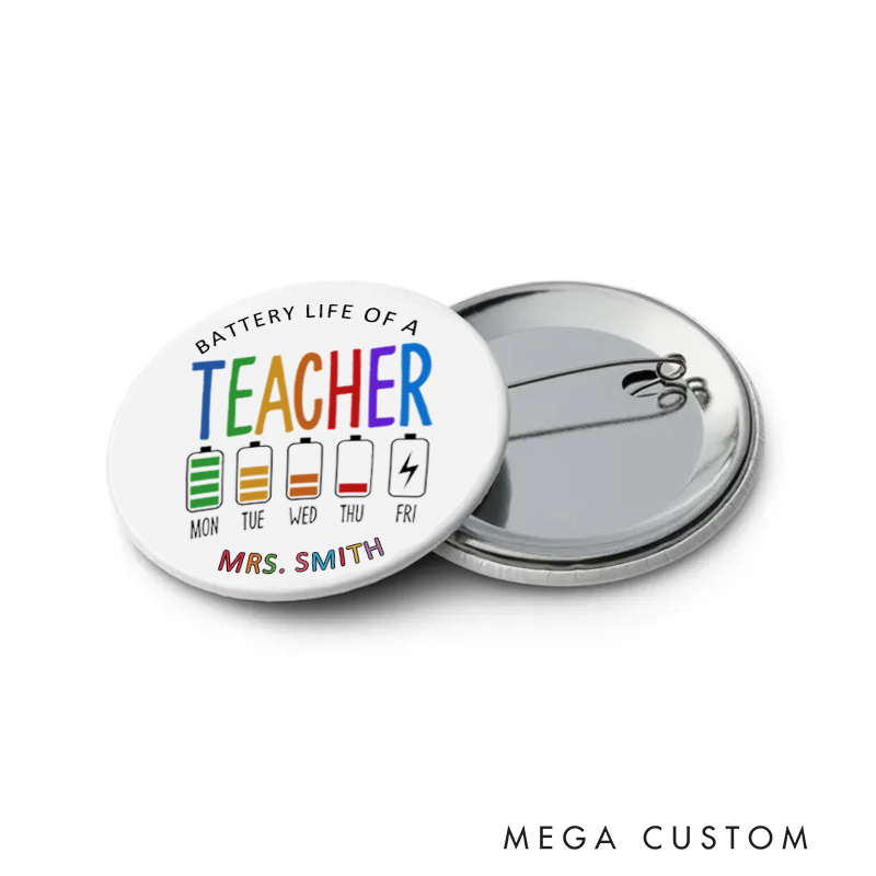 Personalized Teacher Button Pin Battery Life of a Teacher Fun Badge Gift Teacher Appreciation Gift