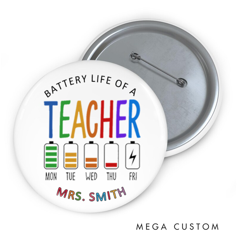 Personalized Teacher Button Pin Battery Life of a Teacher Fun Badge Gift Teacher Appreciation Gift
