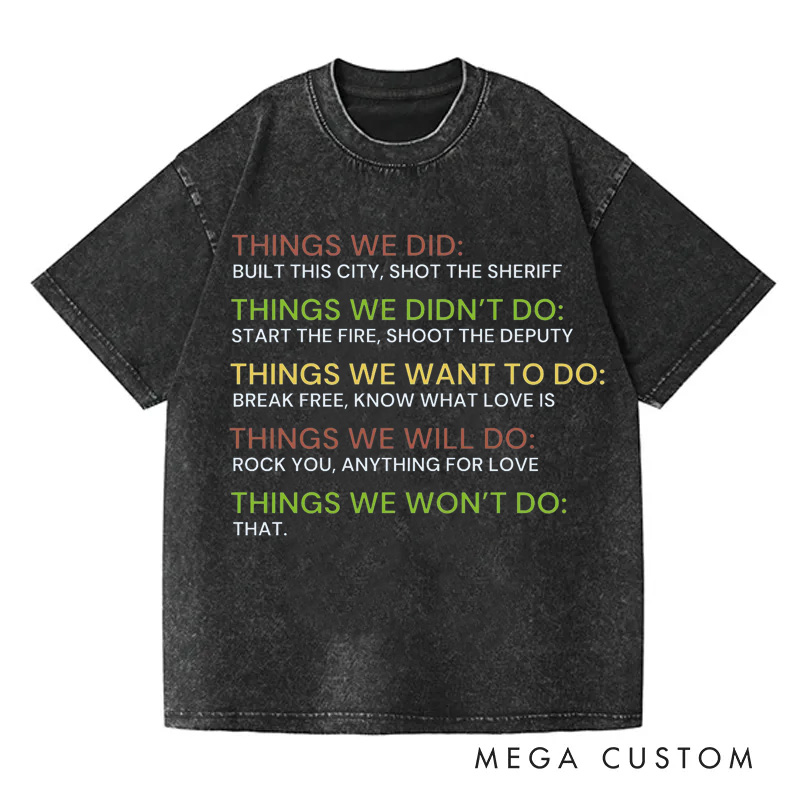 Personalized Funny Lyrics Mashup Shirt Custom Music Pop Rock Song T-shirt Funny Sarcastic Tee Things We Did and Won't Do Rock 'n' Roll
