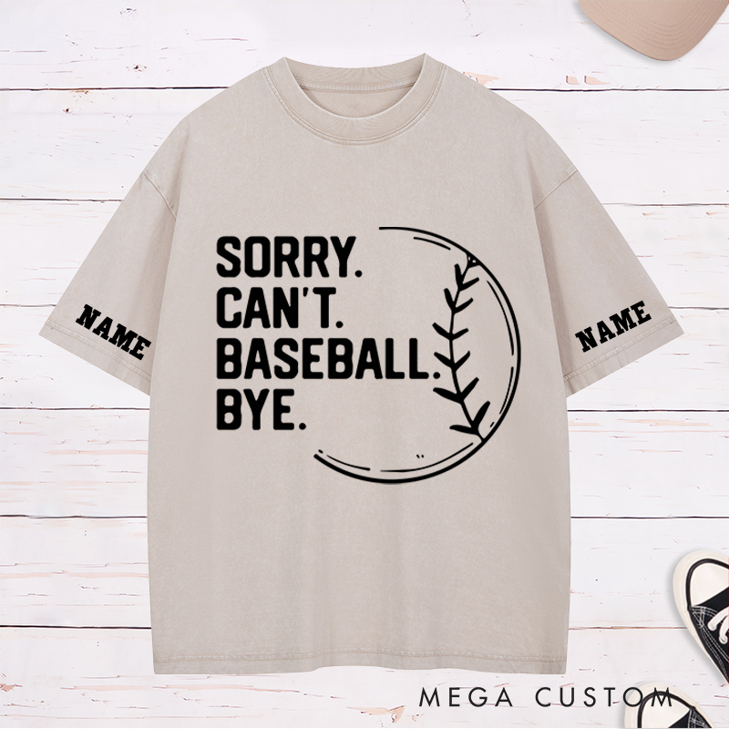 Personalized "Sorry Can't Baseball Bye." Washed T-Shirt with Custom Name