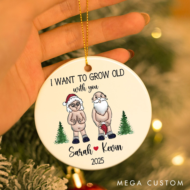 Personalized Funny Couple Christmas Ornament I Want To Grow Old With You Couple Christmas Ornament