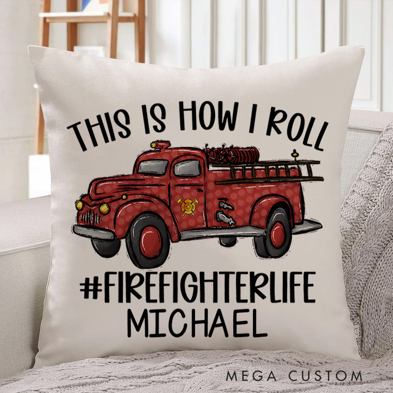 Personalized Firefighter Pillow This Is How I Roll Design Appreciation Gift for Firemen