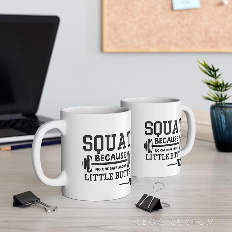 Personalized Mug Lover Squat Because No One Raps About Little Butts Funny Fitness Mug Workout Coffee Cup Gym Lover Gift
