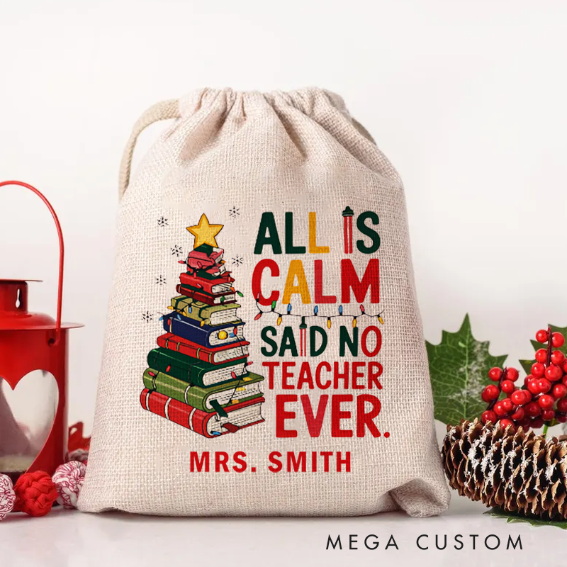 Personalised Christmas Santa Sack for Teachers Custom All Is Calm Said No Teacher Ever Book Star Design Sack Christmas Gift
