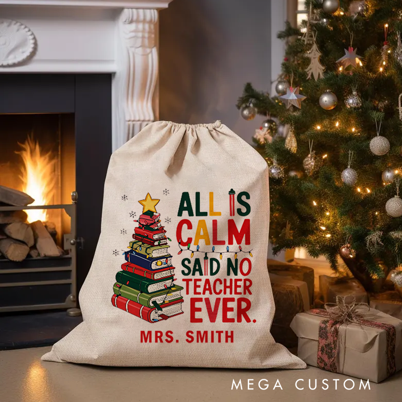 Personalised Christmas Santa Sack for Teachers Custom All Is Calm Said No Teacher Ever Book Star Design Sack Christmas Gift