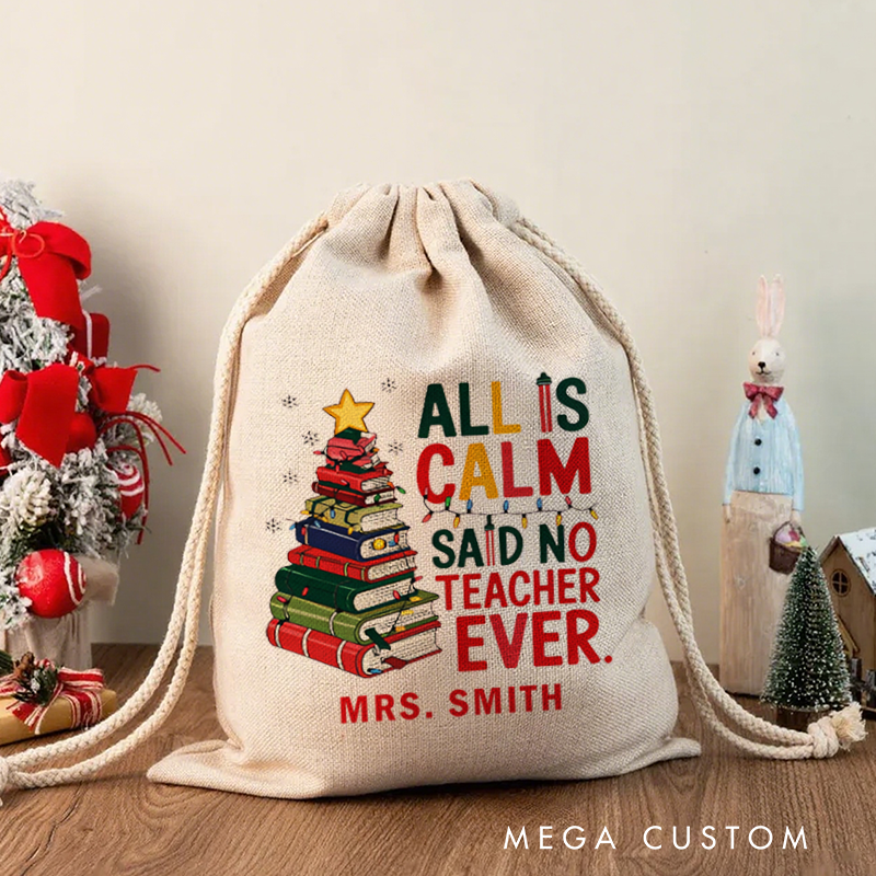 Personalised Christmas Santa Sack for Teachers Custom All Is Calm Said No Teacher Ever Book Star Design Sack Christmas Gift