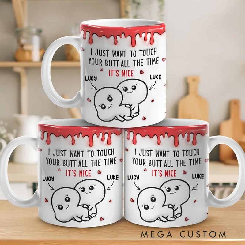 Personalized I Just Want To Touch Your Butt All the Time Couple Valentine's Day Gift Mug Funny Couple Mugs
