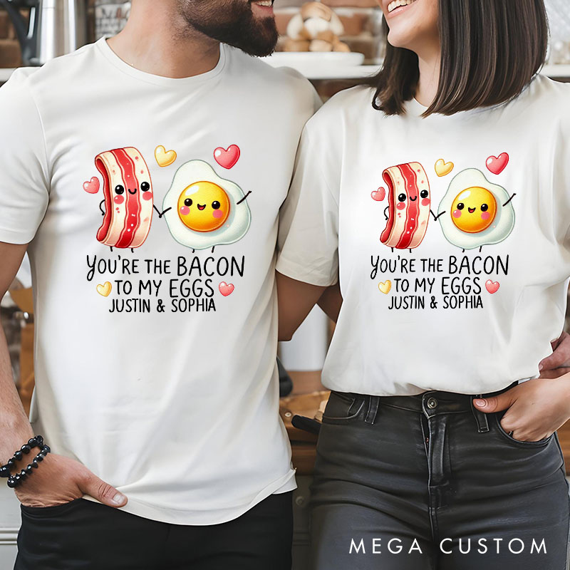 Personalized Couple You're the Bacon to My Eggs Matching T-Shirt Valentine's Day T-Shirt for Husband Wife Boyfriend Girlfriend Gift for Hubby Wifey