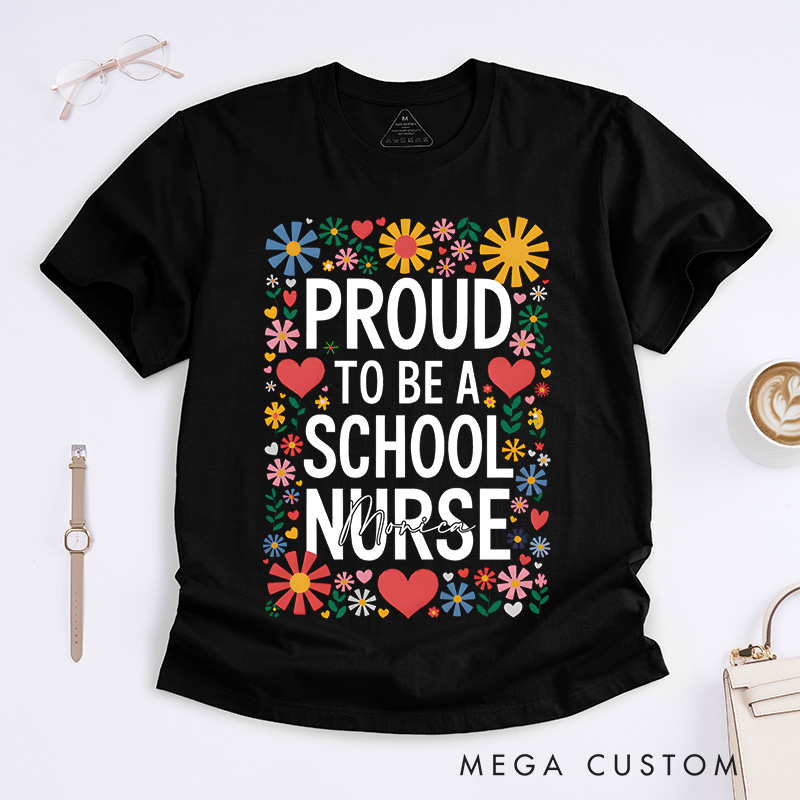 Personalized Nurse T-Shirts Proud to Be a School Nurse Fashion Design T-Shirts