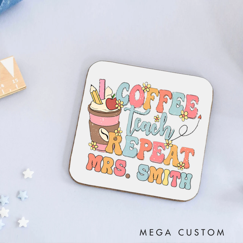 Personalized Coasters for Teachers Coffee Teach Repeat Appreciation Gift for Teachers