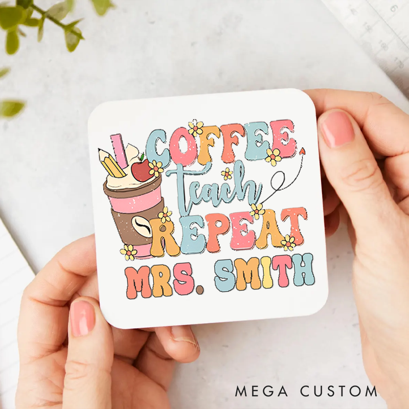 Personalized Coasters for Teachers Coffee Teach Repeat Appreciation Gift for Teachers