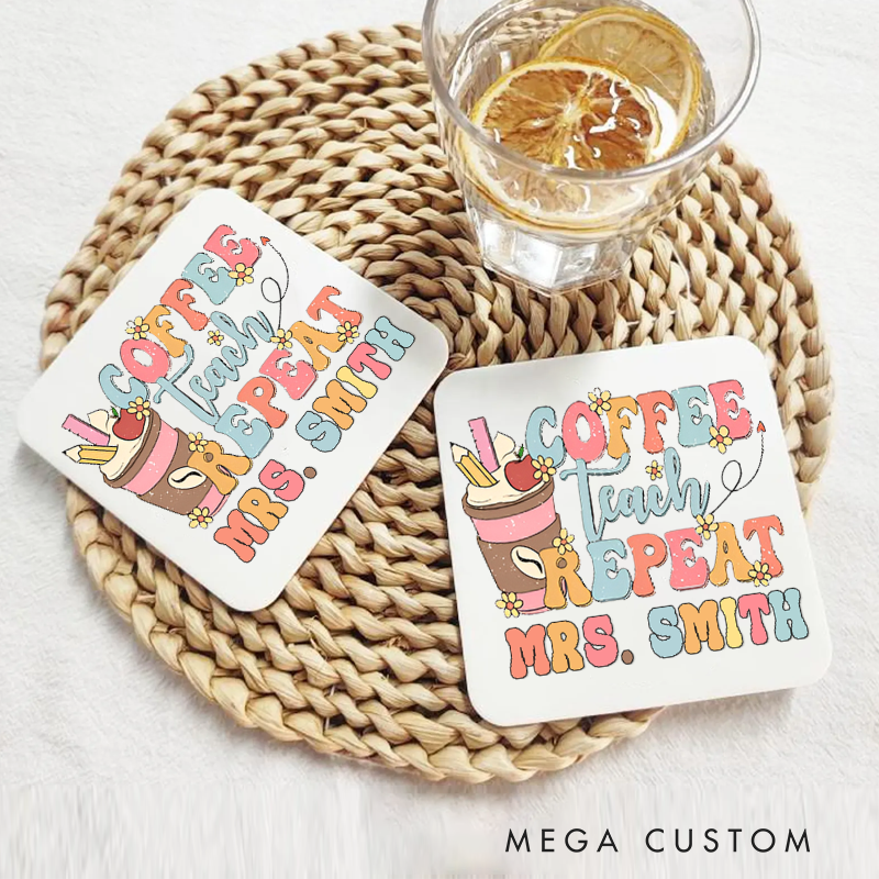 Personalized Coasters for Teachers Coffee Teach Repeat Appreciation Gift for Teachers