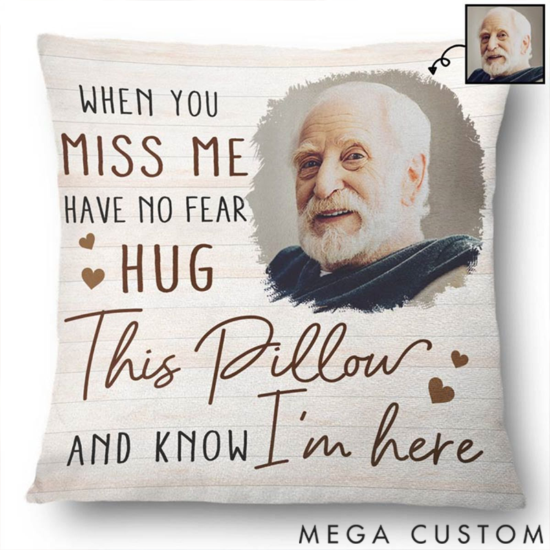 Personalized Photo When You Miss Me Pillow Memorial Gift for Family