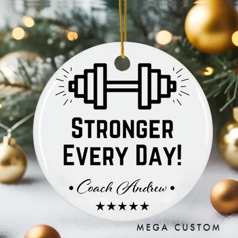 Personalized  Coach Ornament Stronger Every Day Personalized Fitness Trainer Gift for Gym Lovers Fit Gift