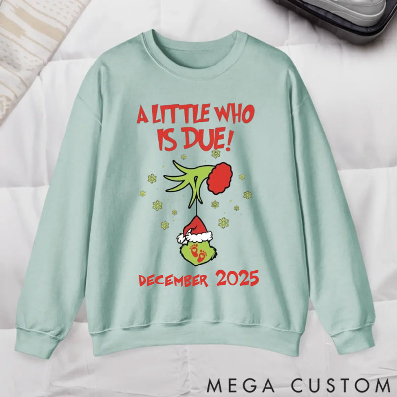 Personalized Custom Grincmas Pregnancy Announcement sweatshirt,Christmas Maternity,Christmas Pregnancy shirt,A little who is due sweatshirt,Baby Reveal
