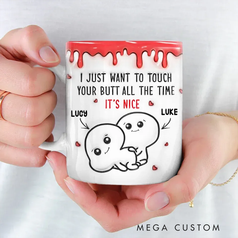 Personalized I Just Want To Touch Your Butt All the Time Couple Valentine's Day Gift Mug Funny Couple Mugs