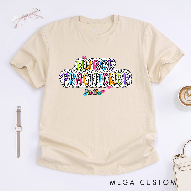 Personalized Bright and Colorful Nurse Practitioner T-Shirt for Everyday Comfort T-Shirt Gift for Nurse