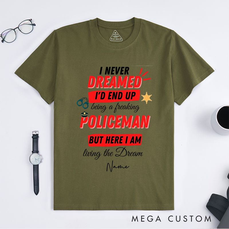 Personalized Police Living the Dream Funny Policeman Custom Design Gift for Police Officer T-Shirt