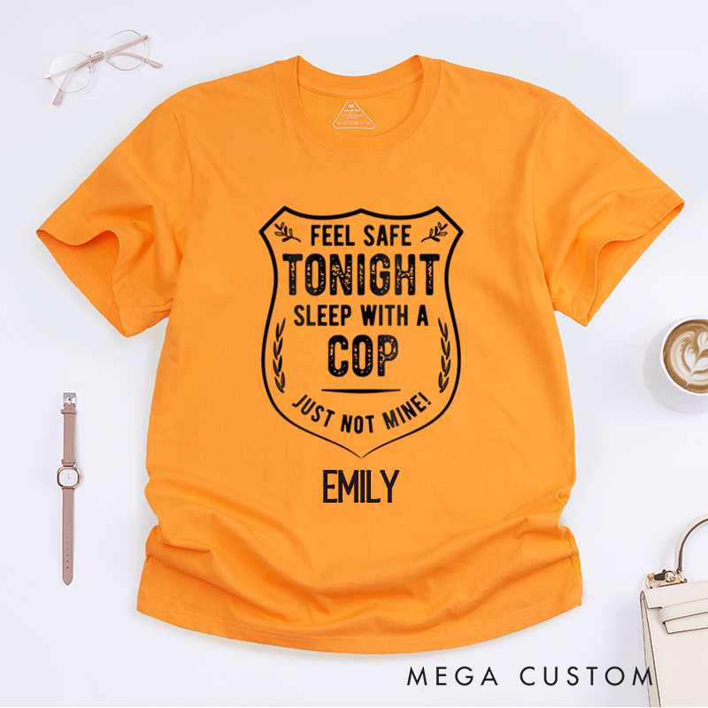 Personalized Policeman Sleep with a Cop Just Not Mine Design with Badge Style with Bold and Fun Style Gift for Wife Police Officer T-Shirt