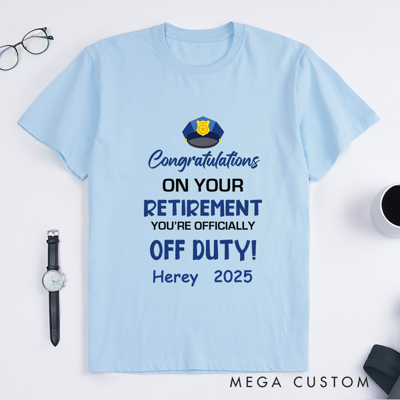 Personalized Retired Police Officer Congratulations on Your Retirement Off Duty  Police Design Gift for Police Officer T-Shirt