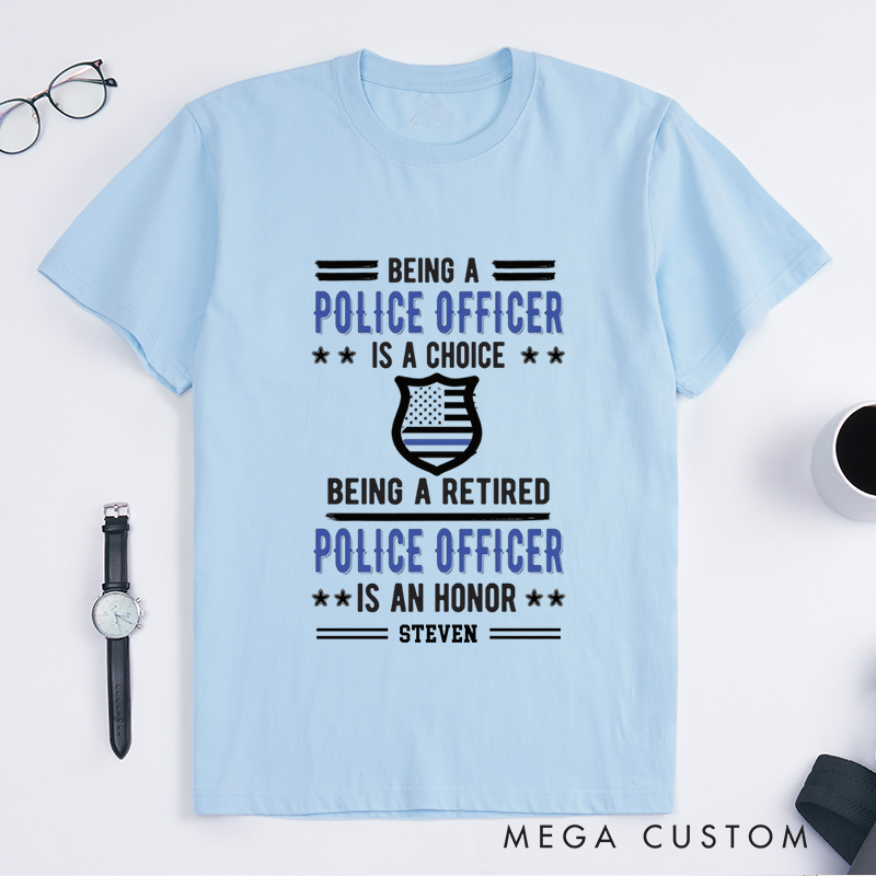 Personalized Retired Police Officer T-Shirt with Inspirational Message and Badge Graphic Design Gift for Police Officer T-Shirt