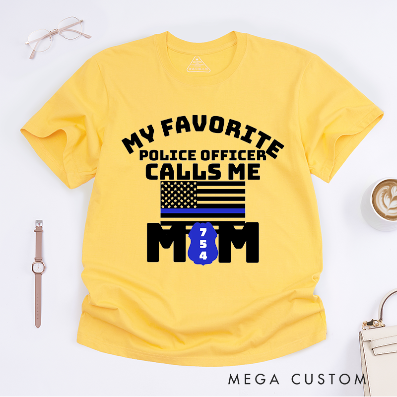 Personalized Policeman My Favorite Police Officer Calls Me Mom Design Gift for Police Officer T-Shirt