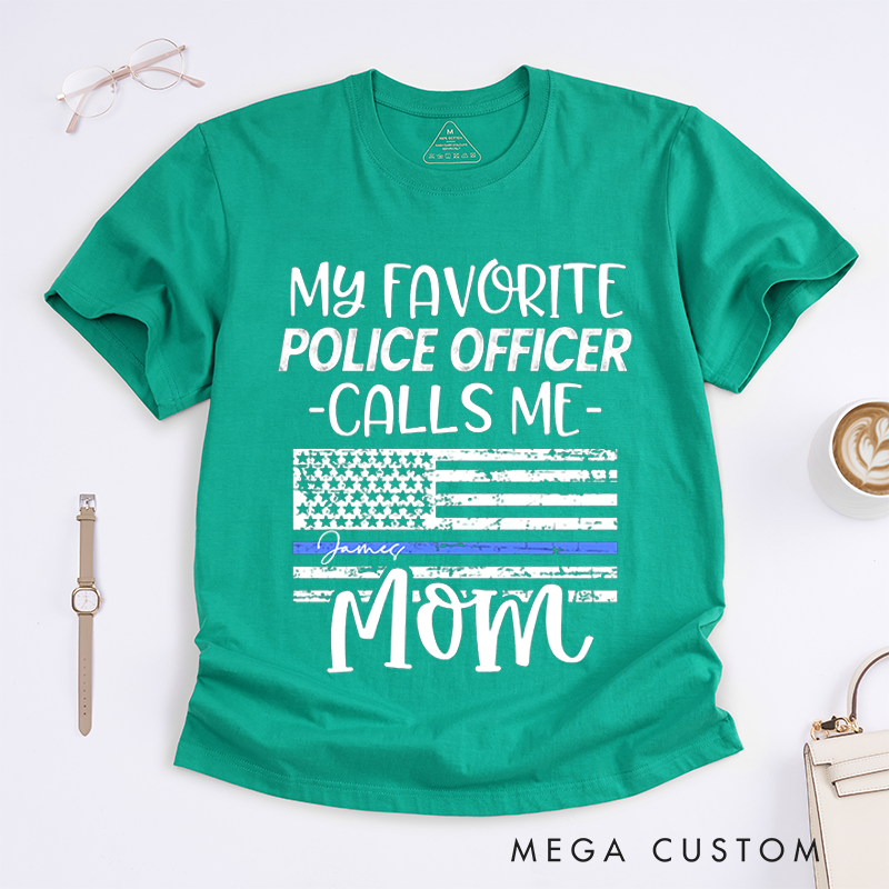 Personalized Policeman My Favorite Police Officer Calls Me Mom Design Gift for Police Officer T-Shirt