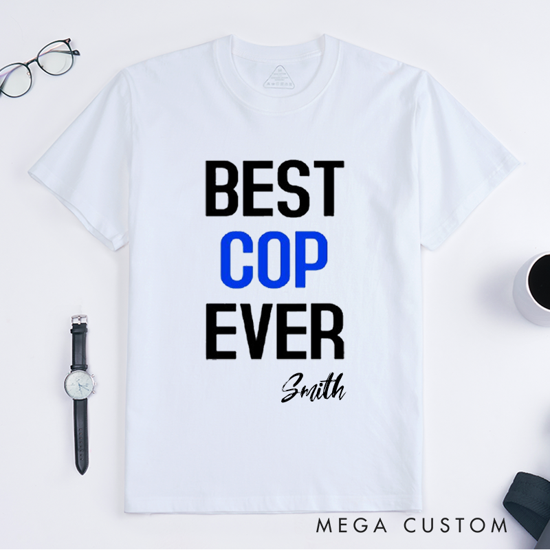 Personalized Bold Best Cop Ever Design Gift for Police Officer T-Shirt