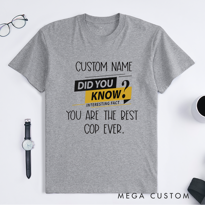 Personalized Did You Know Best Cop Ever Design Gift for Policewoman Police Officer T-Shirt