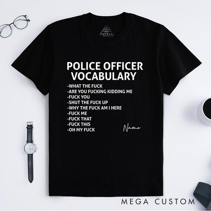 Personalized Humorous Police Officer Vocabulary Design Gift for Police Officer T-Shirt