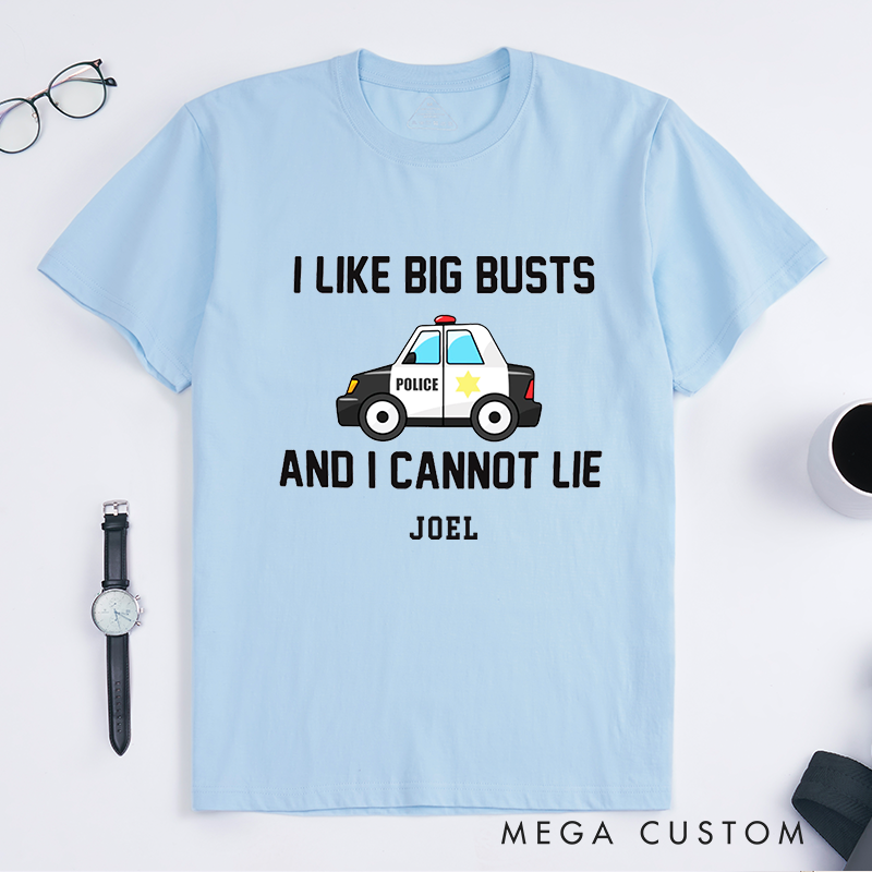 Personalized Police I Like Big Busts Funny Police Humor Cartoon Graphic Design Gift for Police Officer T-Shirt