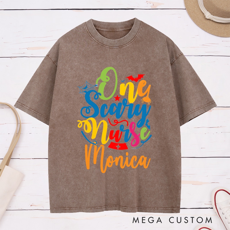 Personalized Nurse Washed T-Shirt Customized One Scary Nurse Design Washed T-Shirt 
