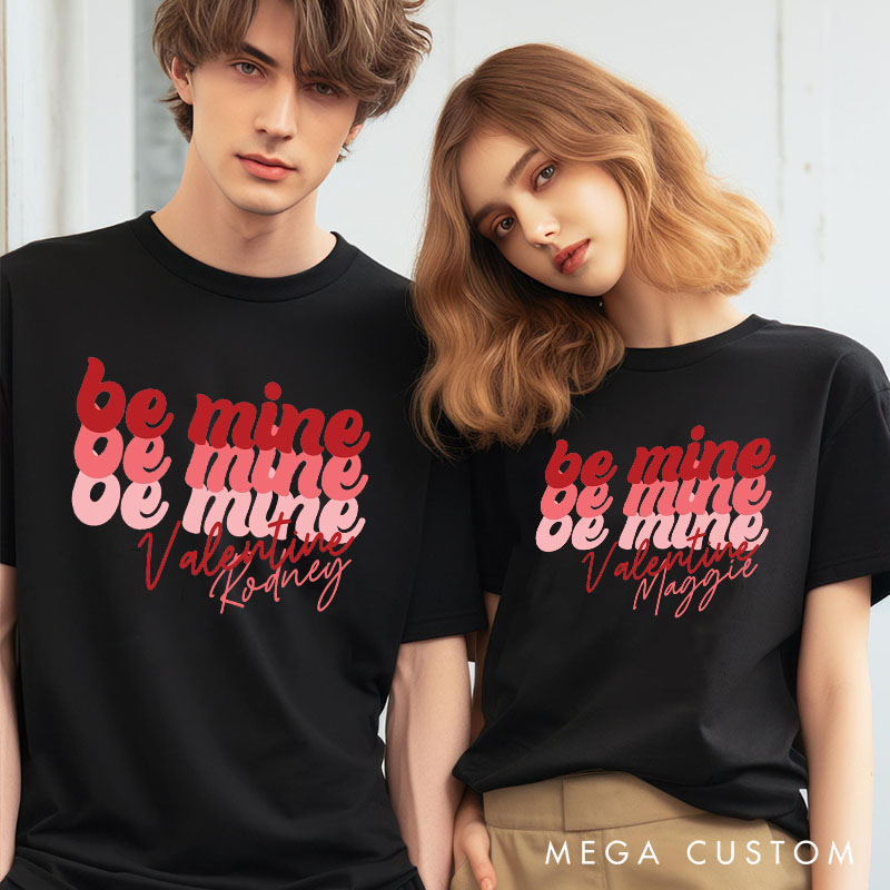 Personalized Couple Be Mine Valentine Matching T-Shirt Valentine's Day T-Shirt for Husband Wife Boyfriend Girlfriend Gift for Hubby Wifey