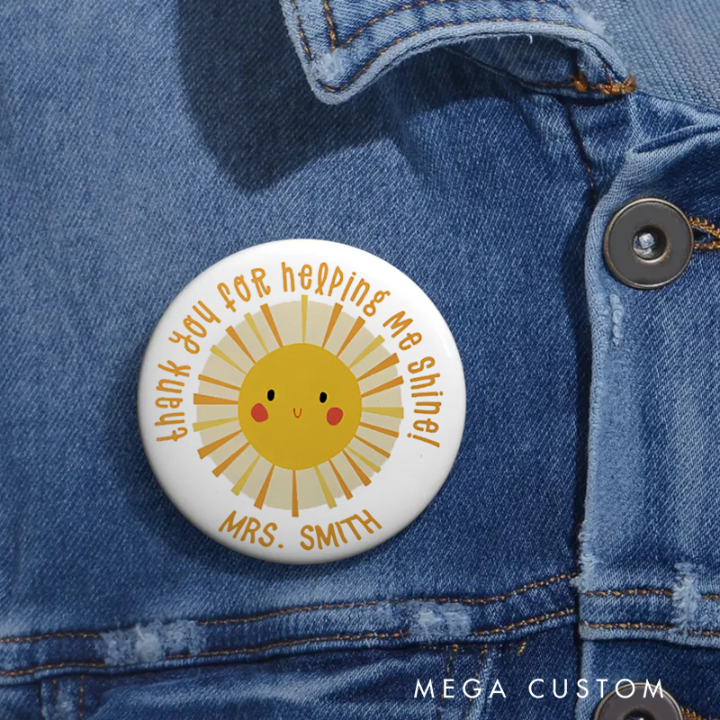 Personalized Teacher Button Pin Thank You for Helping Me Shine Fun Badge Gift Teacher Appreciation Gift