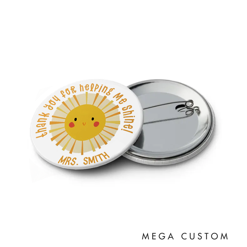 Personalized Teacher Button Pin Thank You for Helping Me Shine Fun Badge Gift Teacher Appreciation Gift