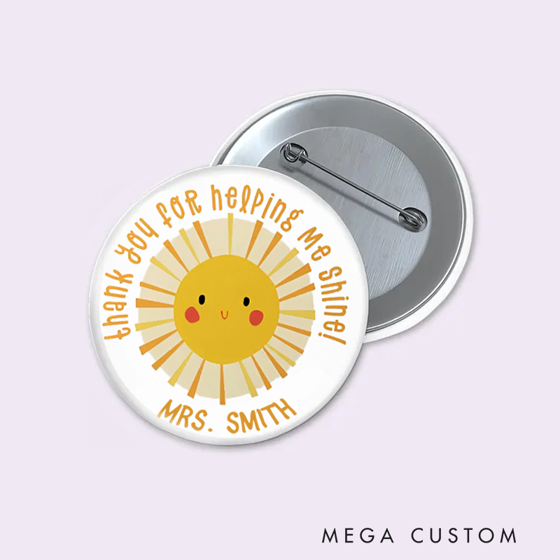 Personalized Teacher Button Pin Thank You for Helping Me Shine Fun Badge Gift Teacher Appreciation Gift