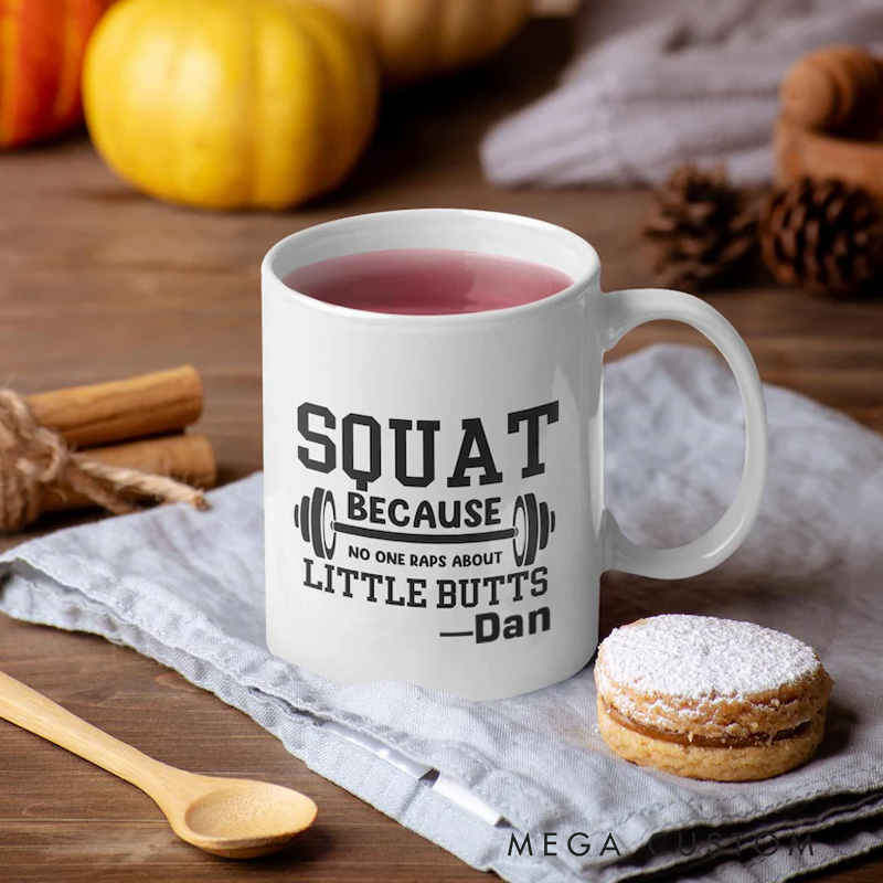 Personalized Mug Lover Squat Because No One Raps About Little Butts Funny Fitness Mug Workout Coffee Cup Gym Lover Gift