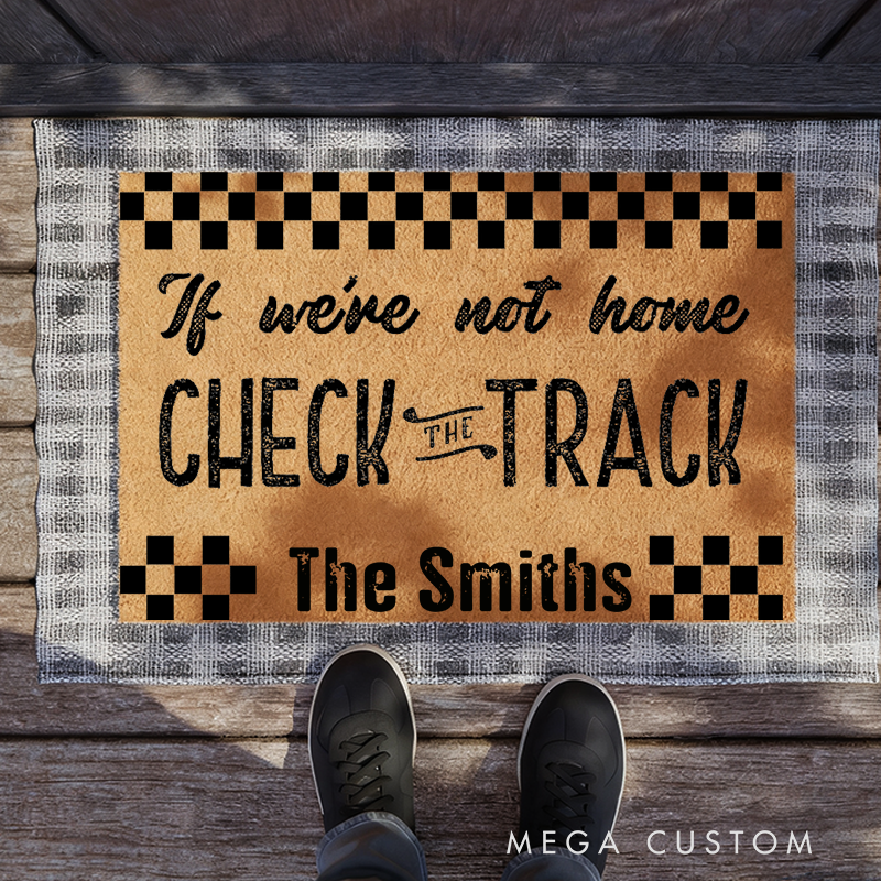 Personalized Doormat with if We're Not Home Check the Track Design for Racers and Racing Lovers