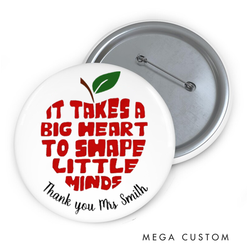 Personalized Teacher Button Pin It Takes a Big Heart to Shape Little Minds Teacher Fun Badge Gift Teacher Appreciation Gift