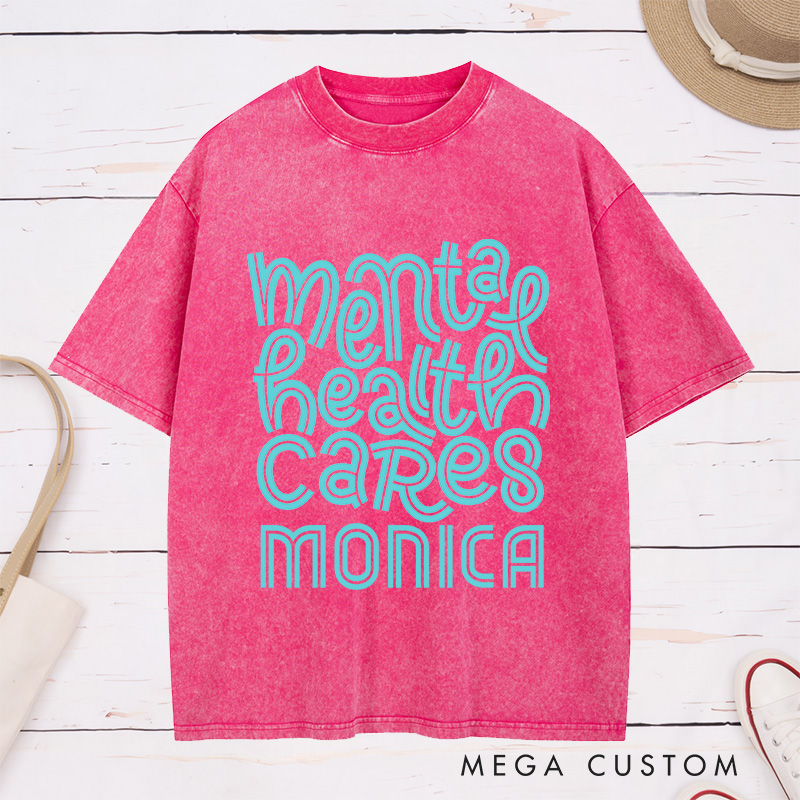 Personalized Nurse Washed T-Shirt Customized Mental Health Cares Design Washed T-Shirt 